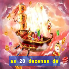 as 20 dezenas de ouro da dupla sena